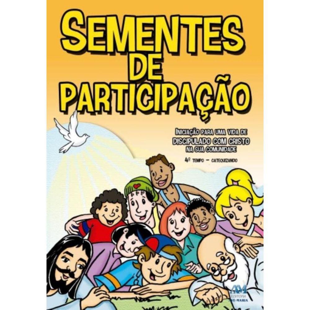 Sementes De Participação - 4º Tempo Catequizando - Novo Formato