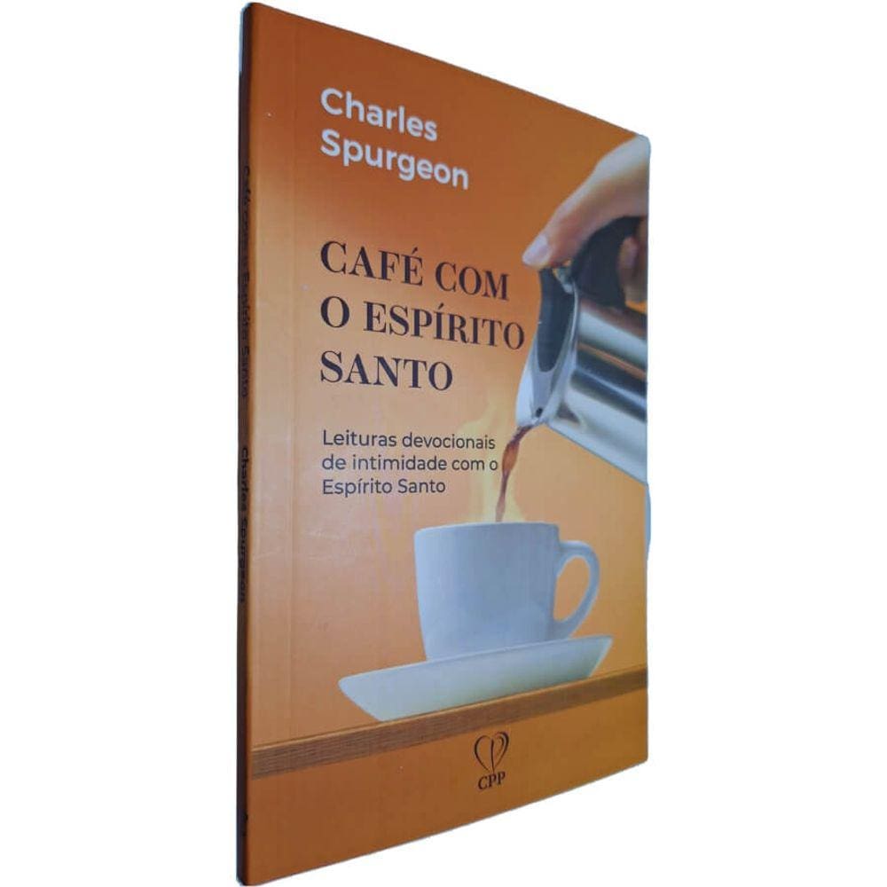Livro Físico Café Com o Espírito Santo: Leituras Devocionais de Intimidade com o Espírito Santo Charles Spurgeon