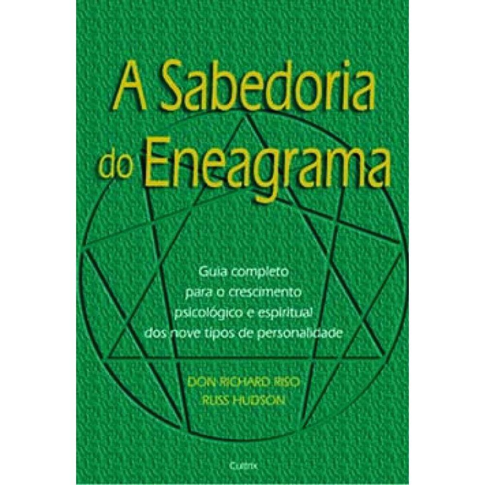 A Sabedoria Do Eneagrama: Guia Completo Para O Crescimento Psicológico E Espiritual Dos Nove Tipos De Personalidade