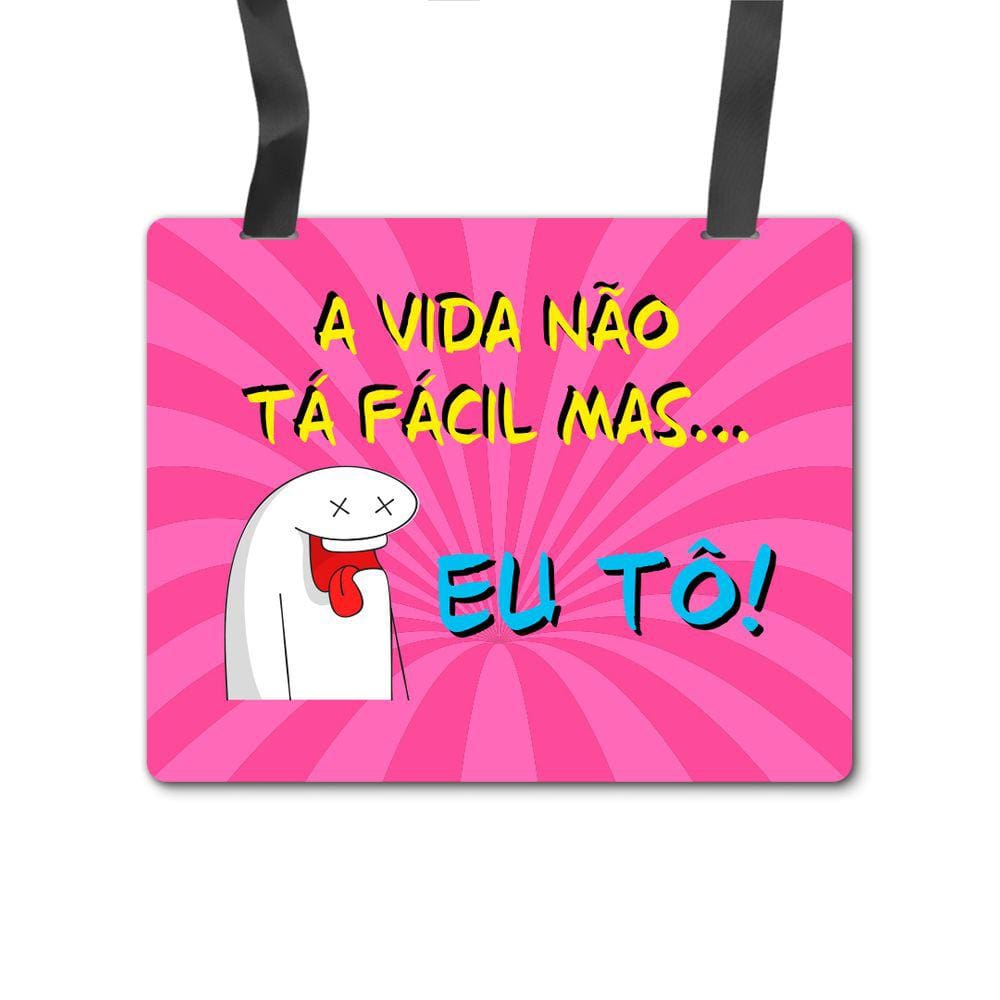 Placa Fantasia Carnaval - Flork - A Vida Não Tá Fácil