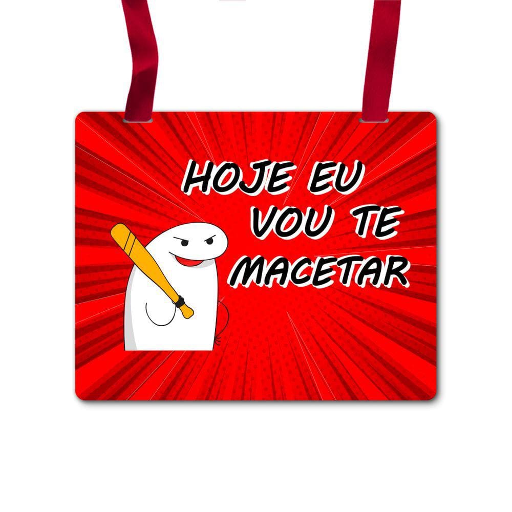 Placa Fantasia Carnaval - Flork - Hoje Vou te Macetar