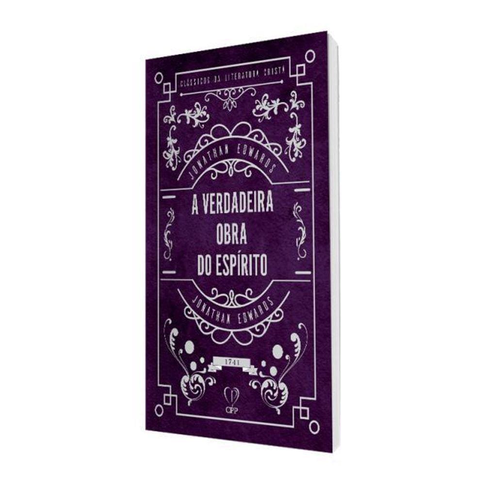 Livro A Verdadeira Obra do Espírito - Jonathan Edwards