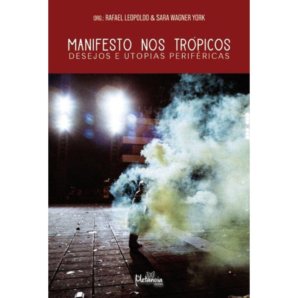 Manifesto nos trópicos - Desejos e utopias periféricas