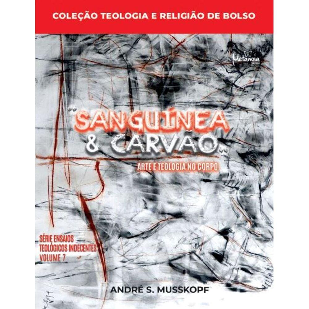 Sanguínea e carvão - Arte e teologia no corpo