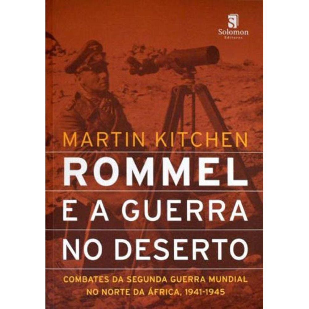 Rommel E A Guerra No Deserto