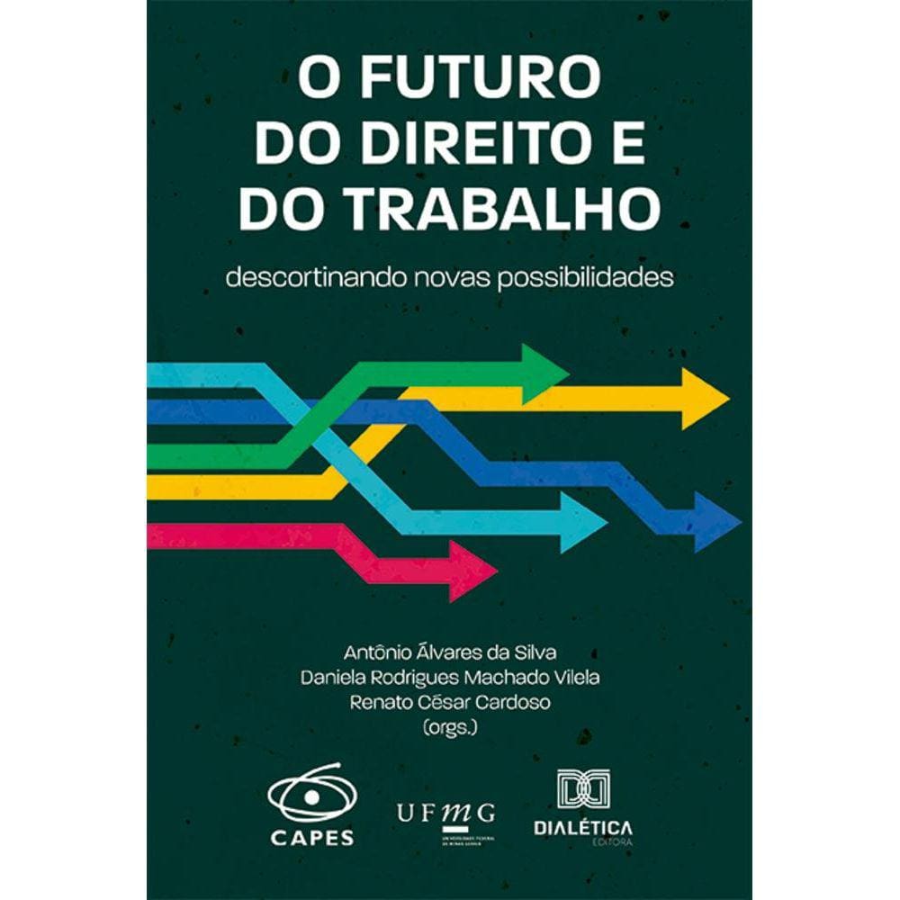 O futuro do Direito e do Trabalho - Descortinando novas possibilidades