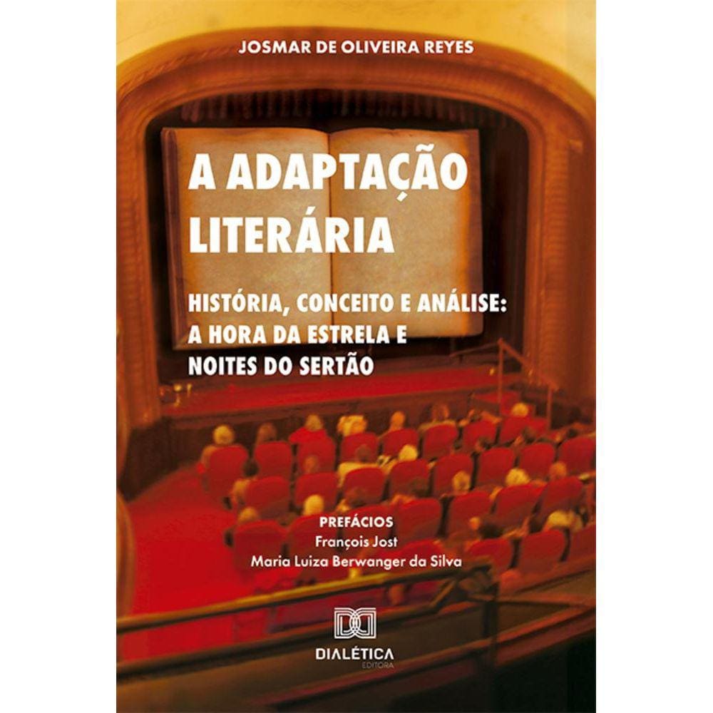 A Adaptação Literária: História, Conceito e Análise - A Hora da Estrela e Noites do Sertão