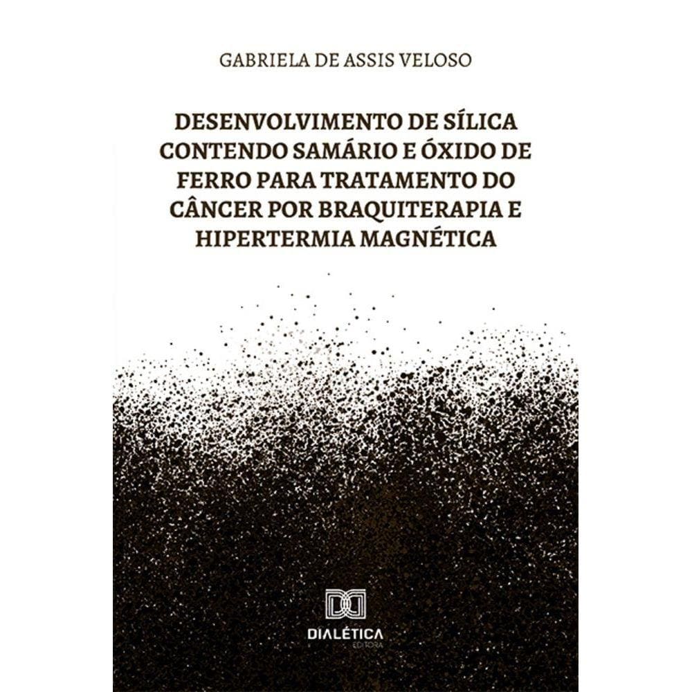 Desenvolvimento de sílica contendo samário e óxido de ferro para tratamento do câncer por braquiterapia e hipertermia magnética