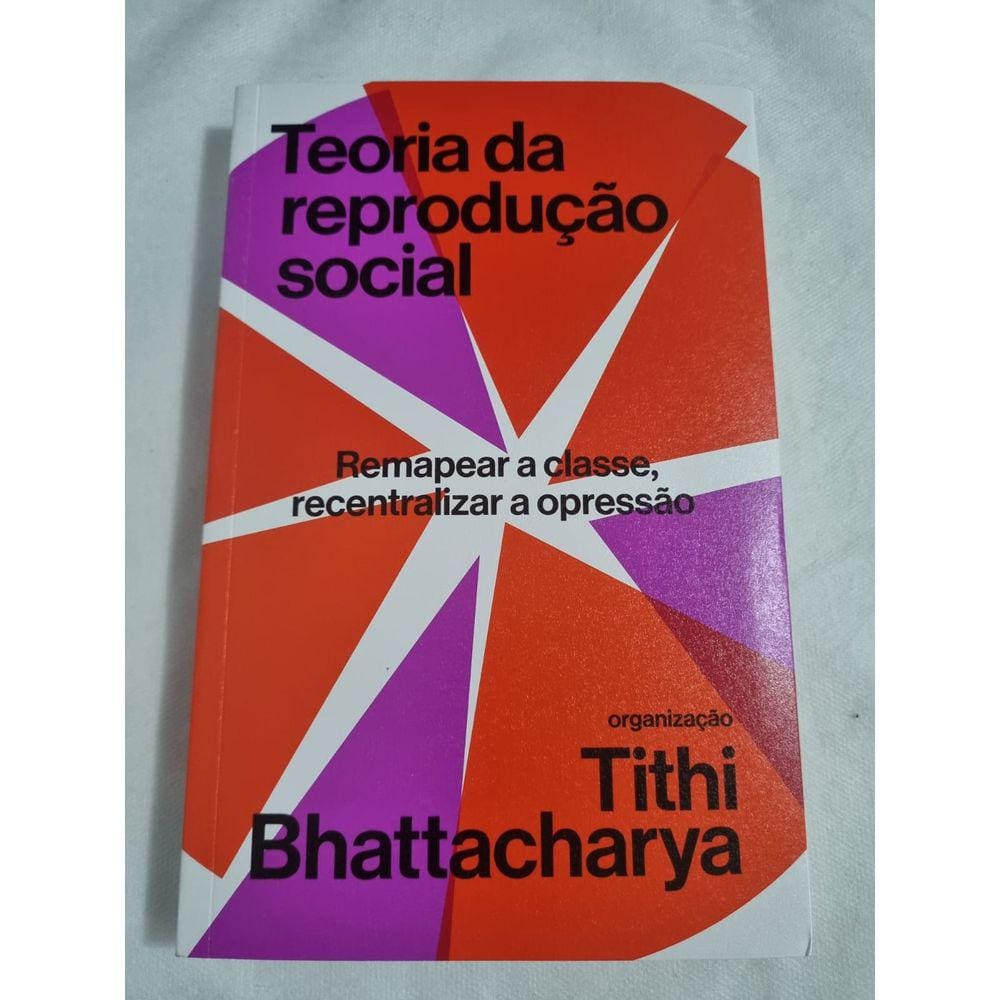 Teoria da Reprodução Social Remapear a Classe, recentralizar a opressão