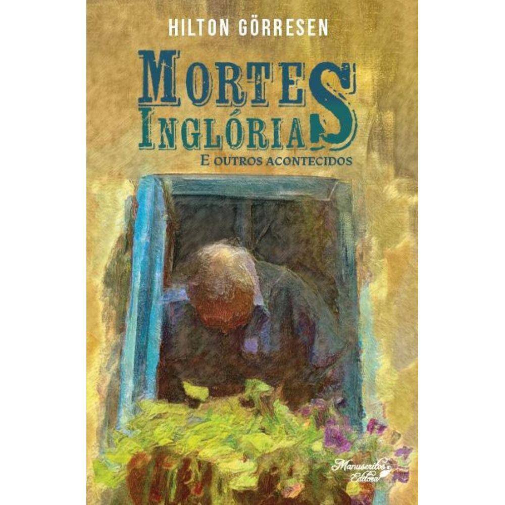 Mortes Inglórias e outros acontecidos