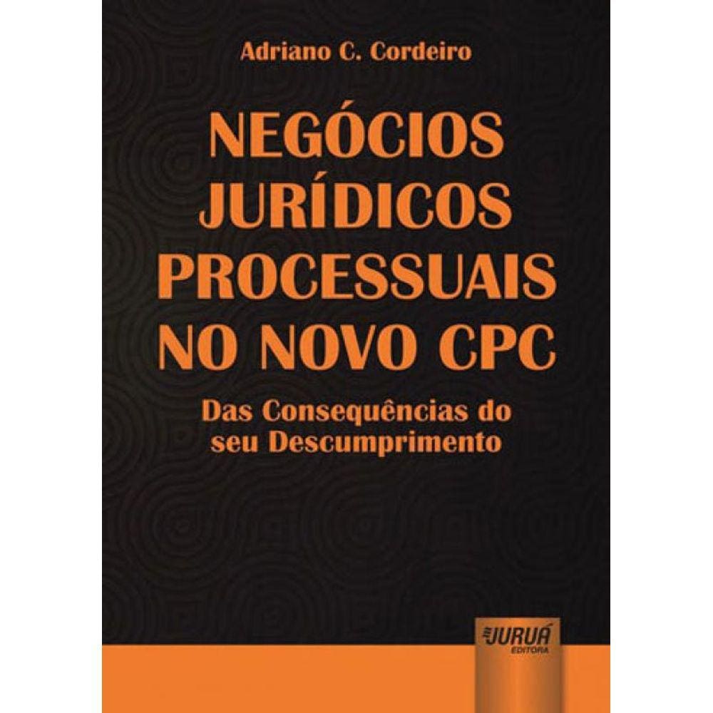 Negócios Jurídicos Processuais No Novo Cpc