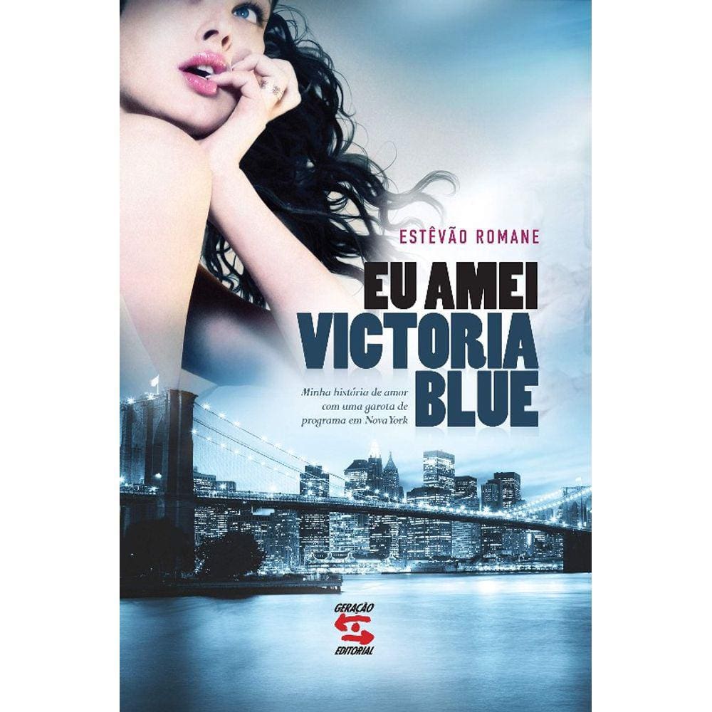 Eu Amei Victoria Blue - Minha Historia De Amor Com Uma Garota De Programa