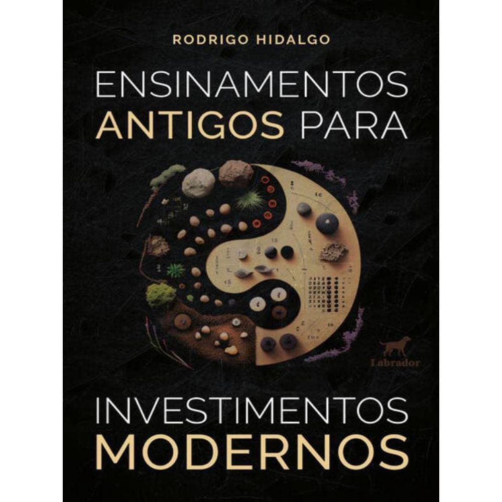 Ensinamentos Antigos Para Investimentos Modernos