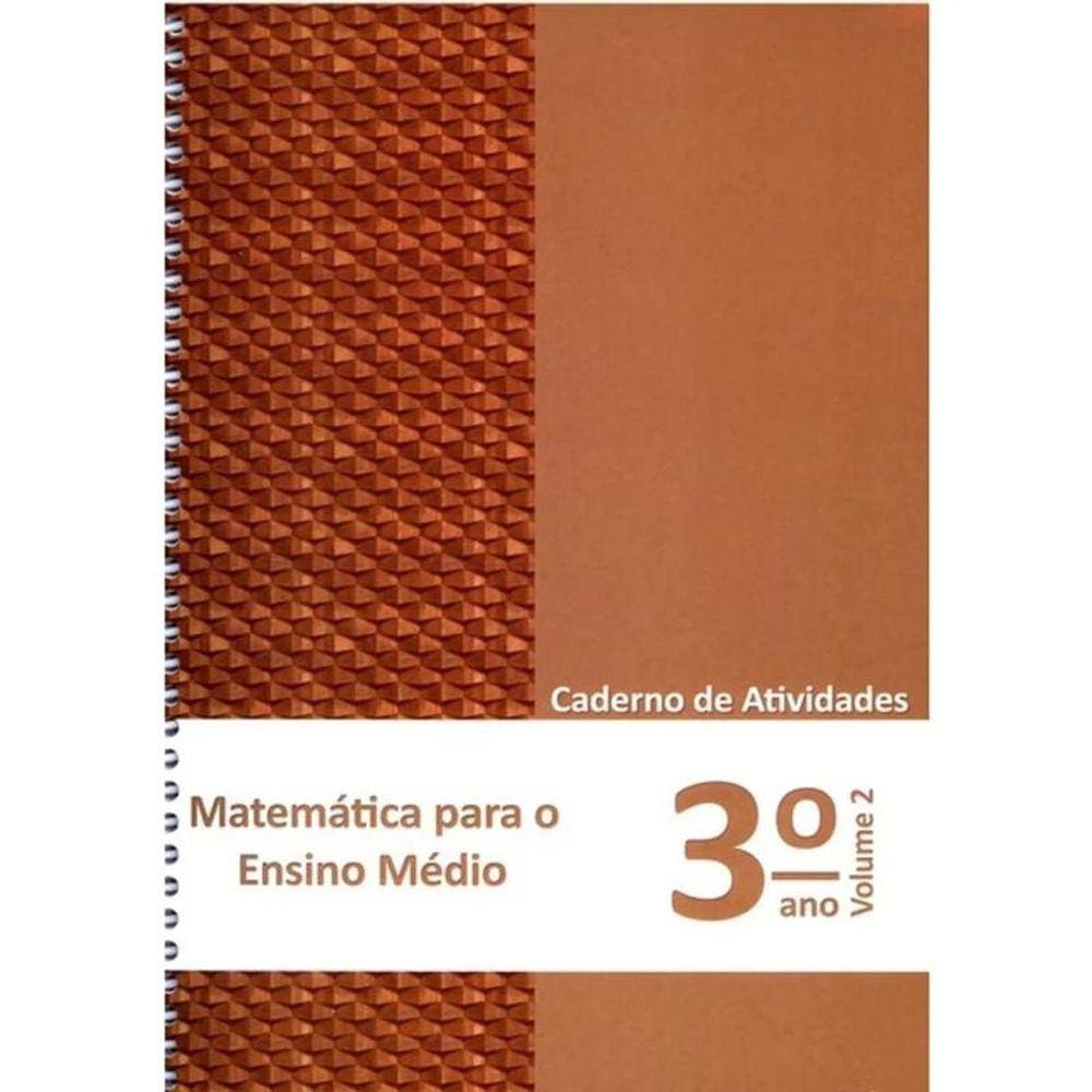 Matemática para o Ensino Médio - Caderno de Atividades 3 ano vol. 2