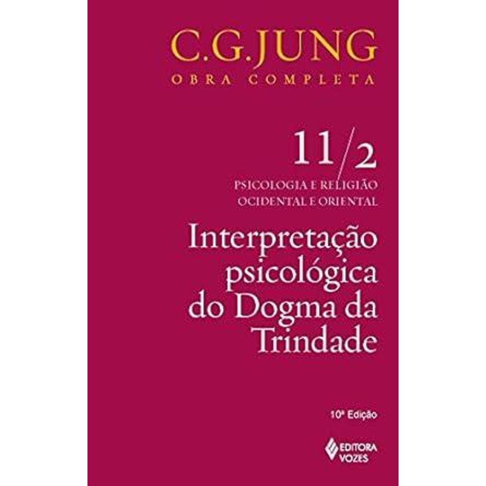Interpretação psicológica do Dogma da Trindade Vol. 11/2
