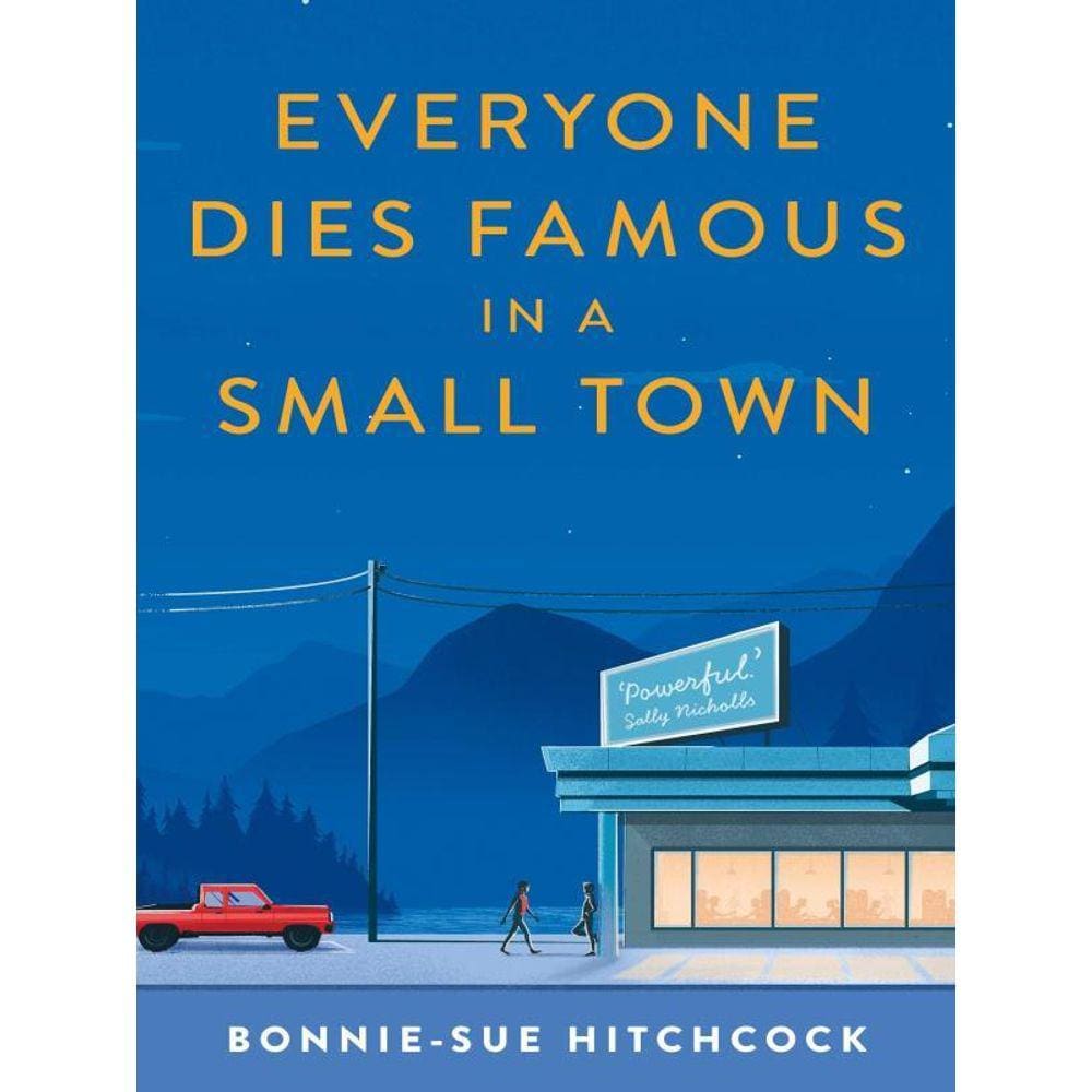Everyone Dies Famous In A Small Town