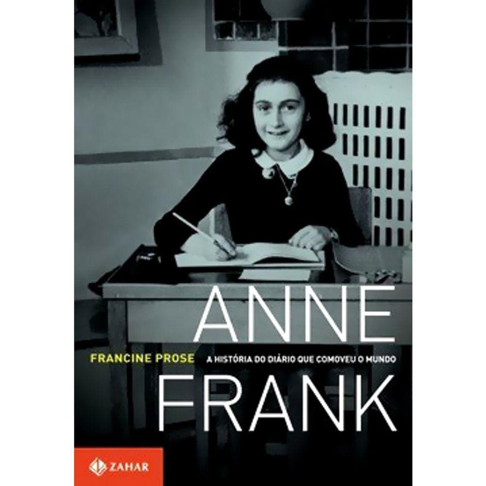 Anne Frank - A Historia Do Diário Que Comoveu O Mundo