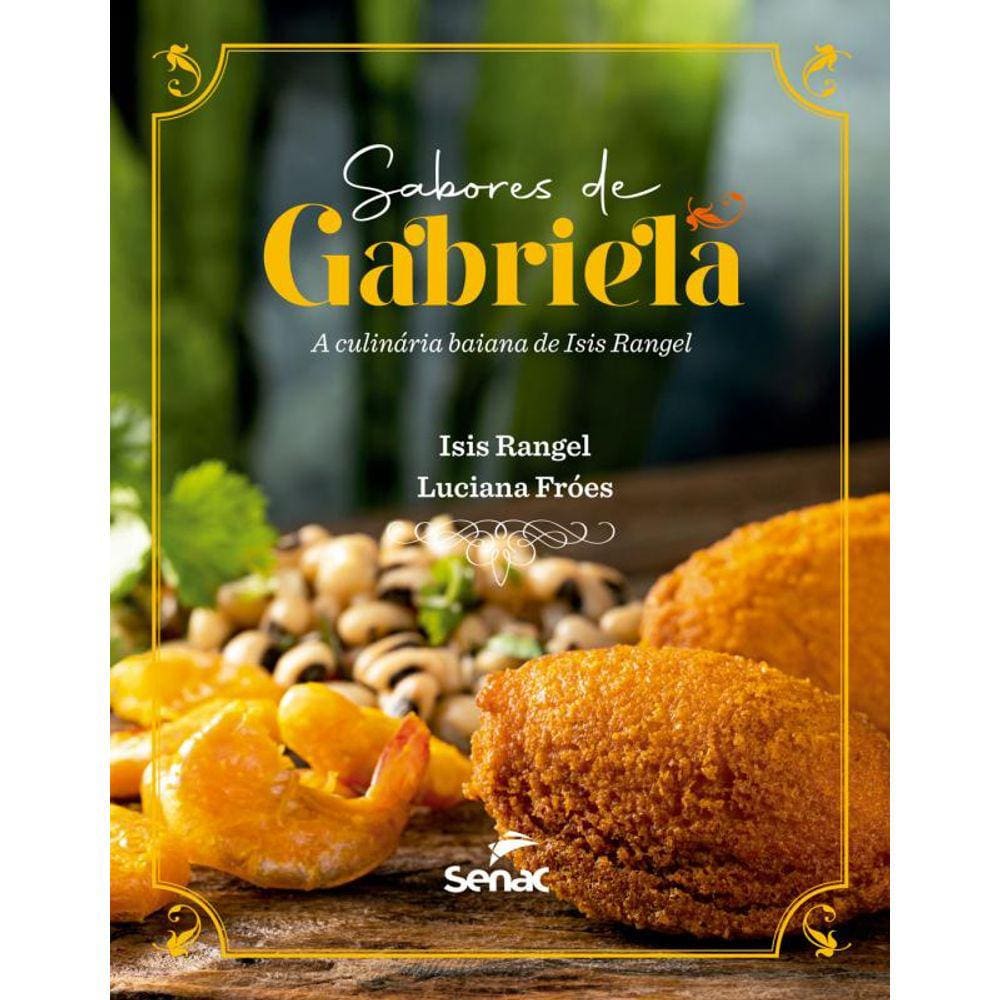 Sabores de Gabriela: A culinária baiana de Isis Rangel