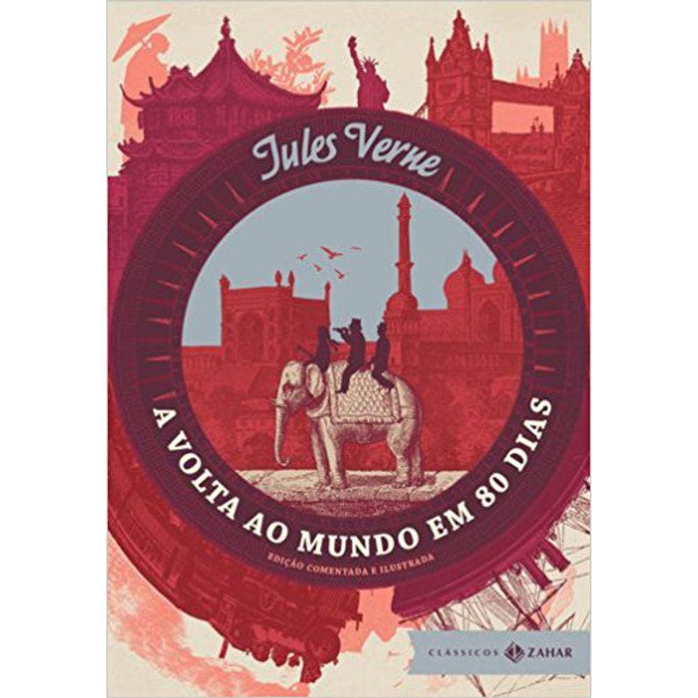 A Volta Ao Mundo Em 80 Dias - Edição Comentada E Ilustrada - Capa Dura