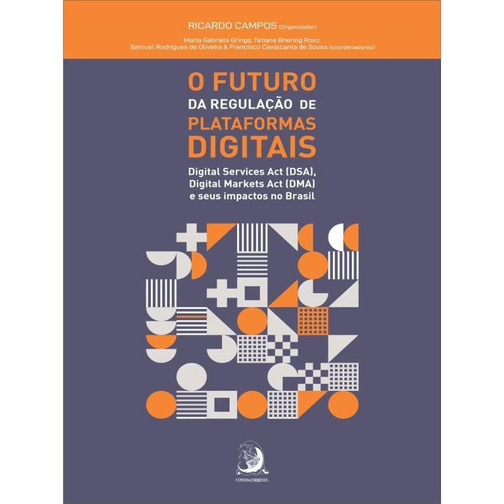 O Futuro Da Regulação De Plataformas Digitais