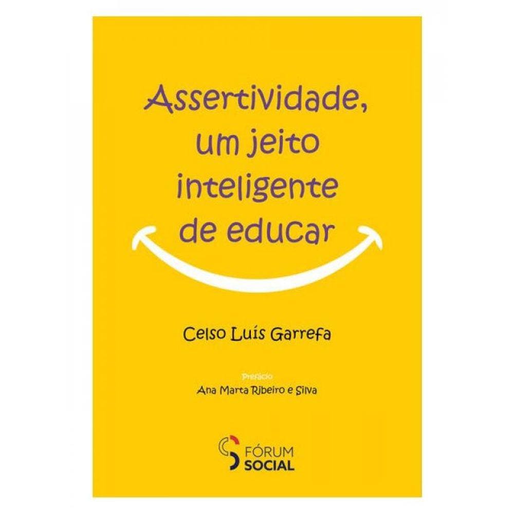 Assertividade, Um Jeito Inteligente De Educar