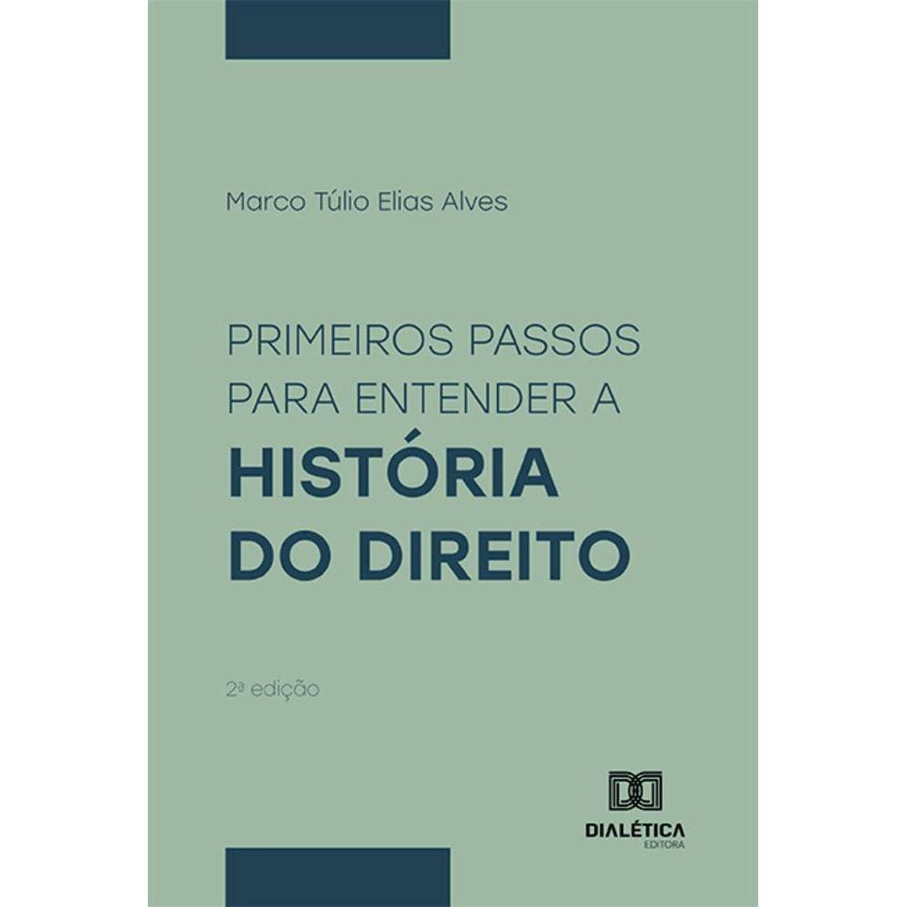 Primeiros Passos para Entender a História do Direito
