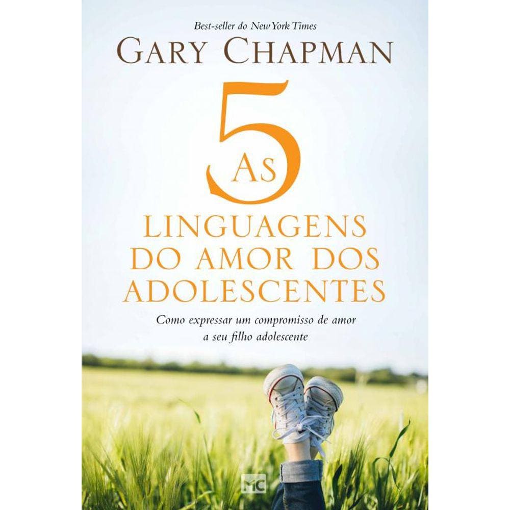 As 5 linguagens do amor dos adolescentes: Como expressar um compromisso de amor a seu filho adolescente