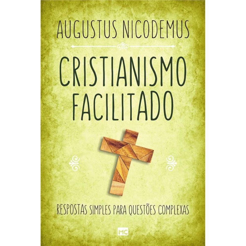 Cristianismo facilitado: Respostas simples para questões complexas