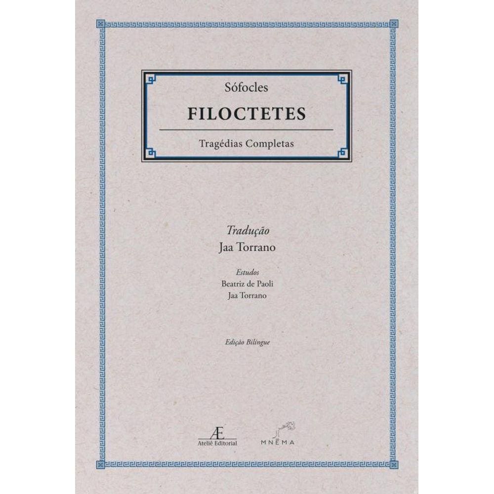 Filoctetes: Tragédias Completas de Sófocles