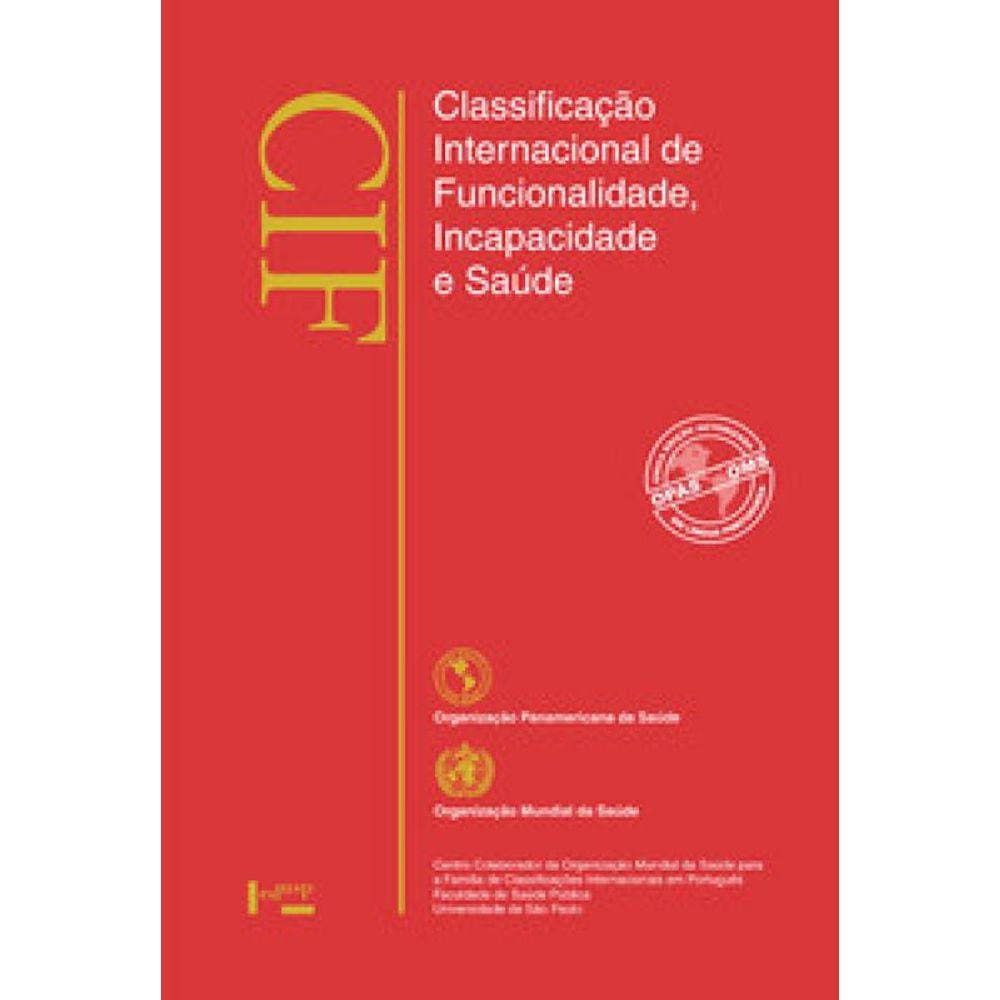 Cif: Classificação Internacional De Funcionalidade, Incapacidade E Saúde
