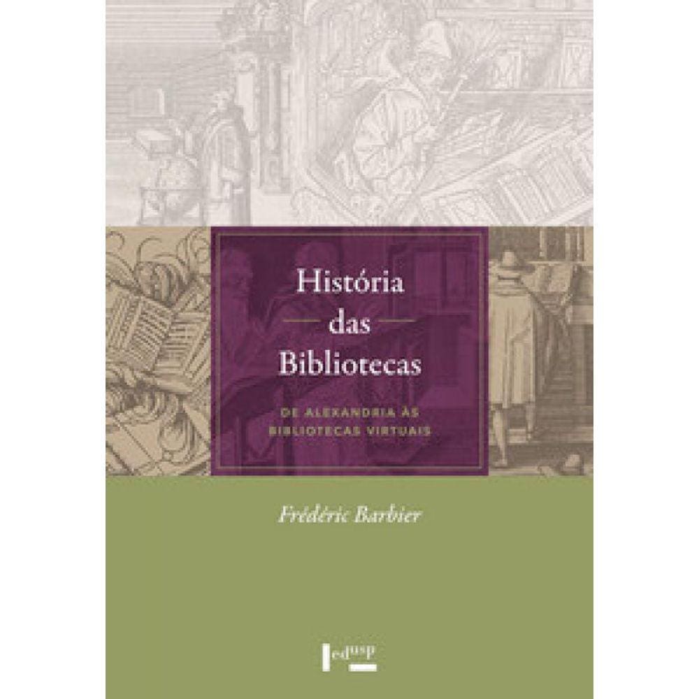 História Das Bibliotecas: De Alexandria Às Bibliotecas Virtuais