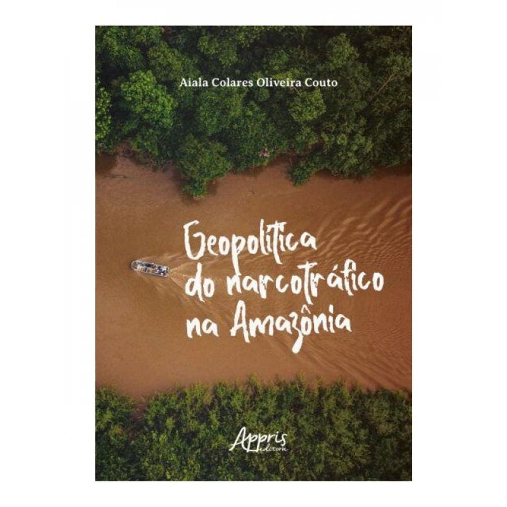 Geopolítica Do Narcotráfico Na Amazônia