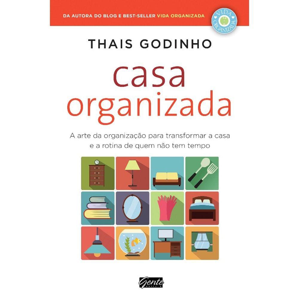 Casa Organizada - A Arte Da Organizacao Para Transformar A Casa E A Rotina