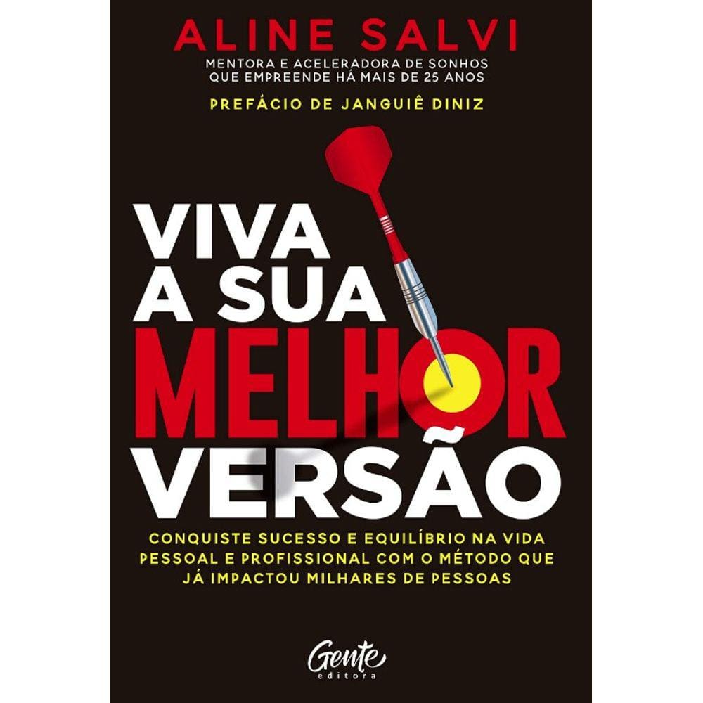 Viva A Sua Melhor Versao: Conquiste O Sucesso E Equilibrio Na Vida Pessoal