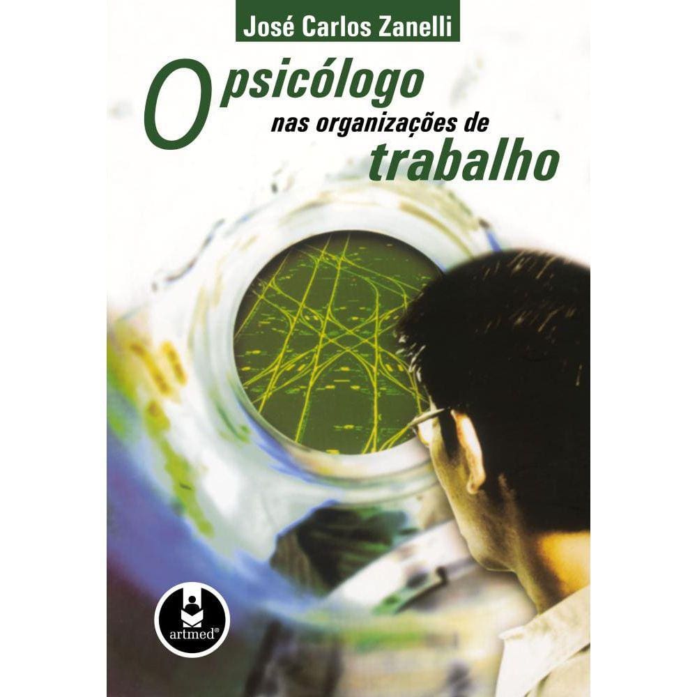 O Psicologo Nas Organizacoes Do Trabalho