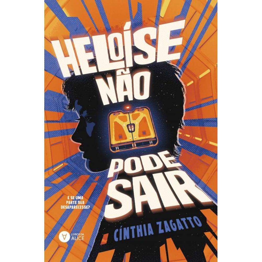 Heloíse não pode sair: E se uma parte sua desaparecesse?
