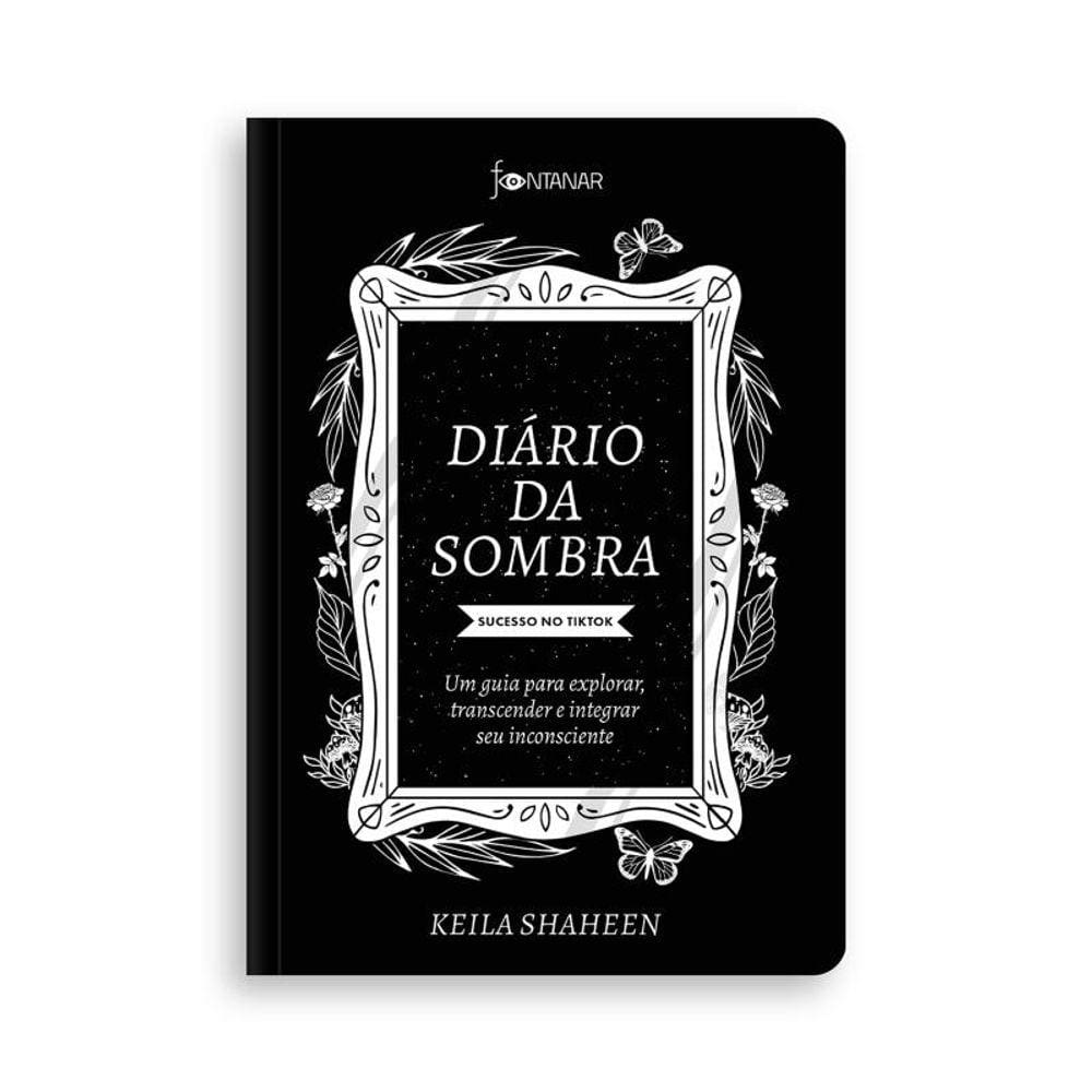Diário da sombra – Sucesso no TikTok: Um guia para explorar, transcender e integrar seu inconsciente