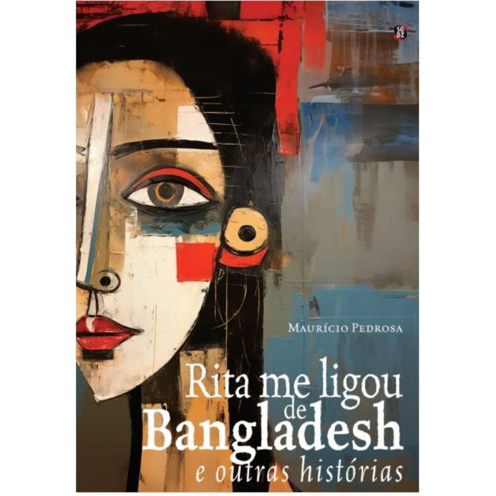 Rita me ligou de Bangladesh e outras histórias