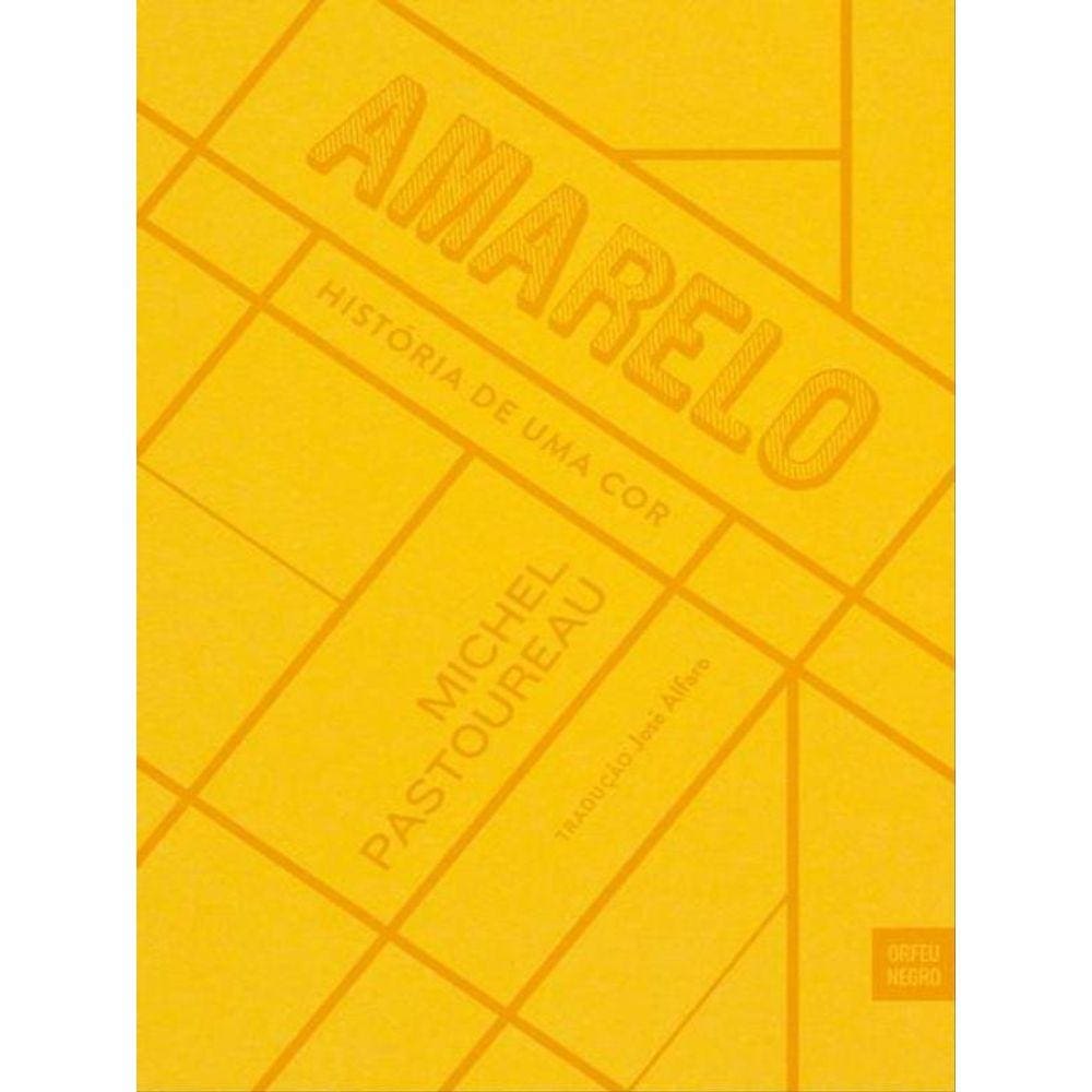 Amarelo - Historia De Uma Cor