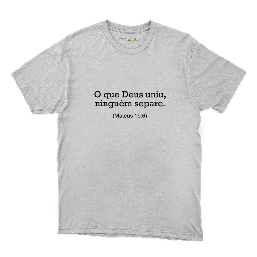 Camiseta Masculina Religiosa Algodao O Que Deus Uniu Ninguém Separa Moderna Igreja Catolica