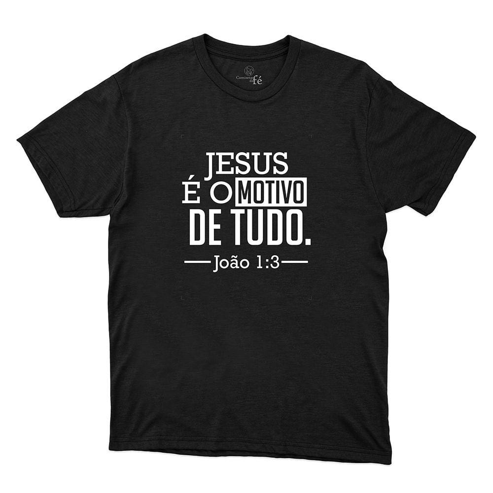 Camisa Catolica Masculina Algodao Jesus é o Motivo de Tudo Textura Estampa Levemente Emborrachada