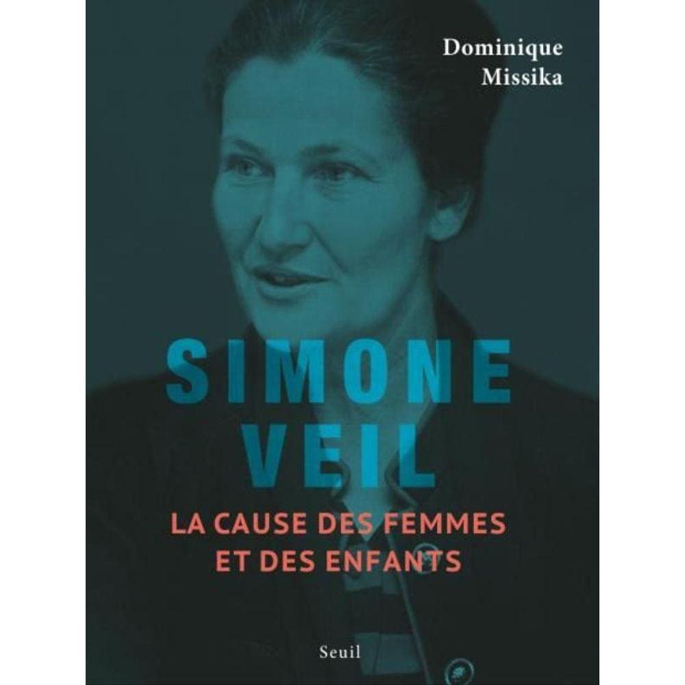 Simone Veil - La Cause Des Femmes Et Des Enfants