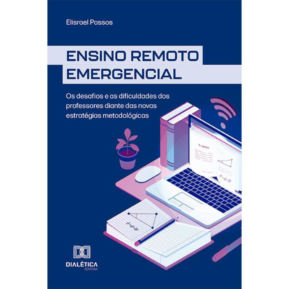 Ensino remoto emergencial - Os desafios e as dificuldades dos professores diante das novas estratégias metodológicas
