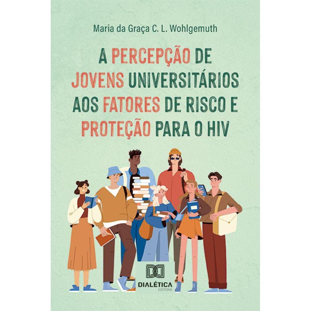 A percepção de jovens universitários aos fatores de risco e proteção para o HIV