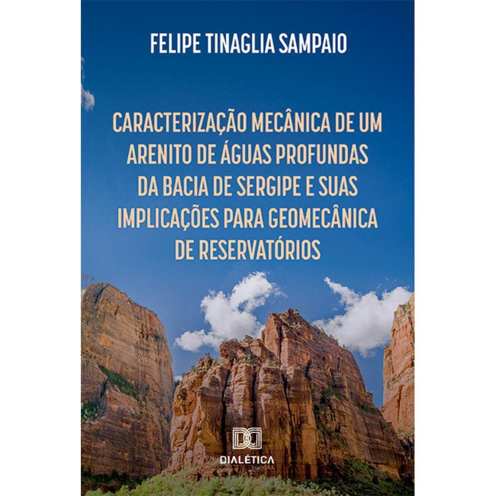 Caracterização Mecânica de um Arenito de Águas Profundas da Bacia de Sergipe e Suas Implicações para Geomecânica de Reservatórios