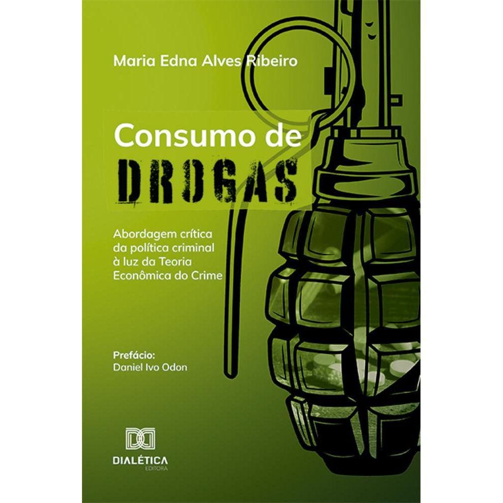 Consumo de drogas - Abordagem crítica da política criminal à luz da Teoria Econômica do Crime