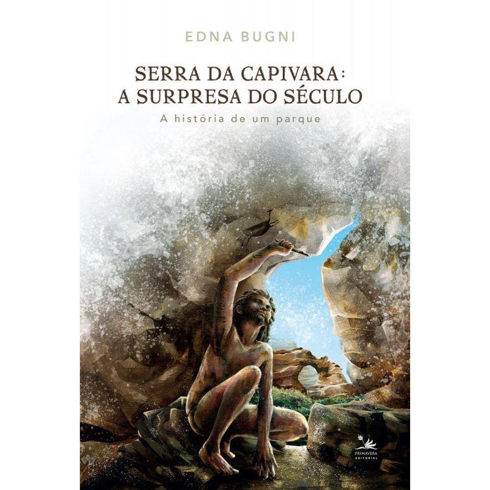 Serra da Capivara: a surpresa do século: A história de um parque