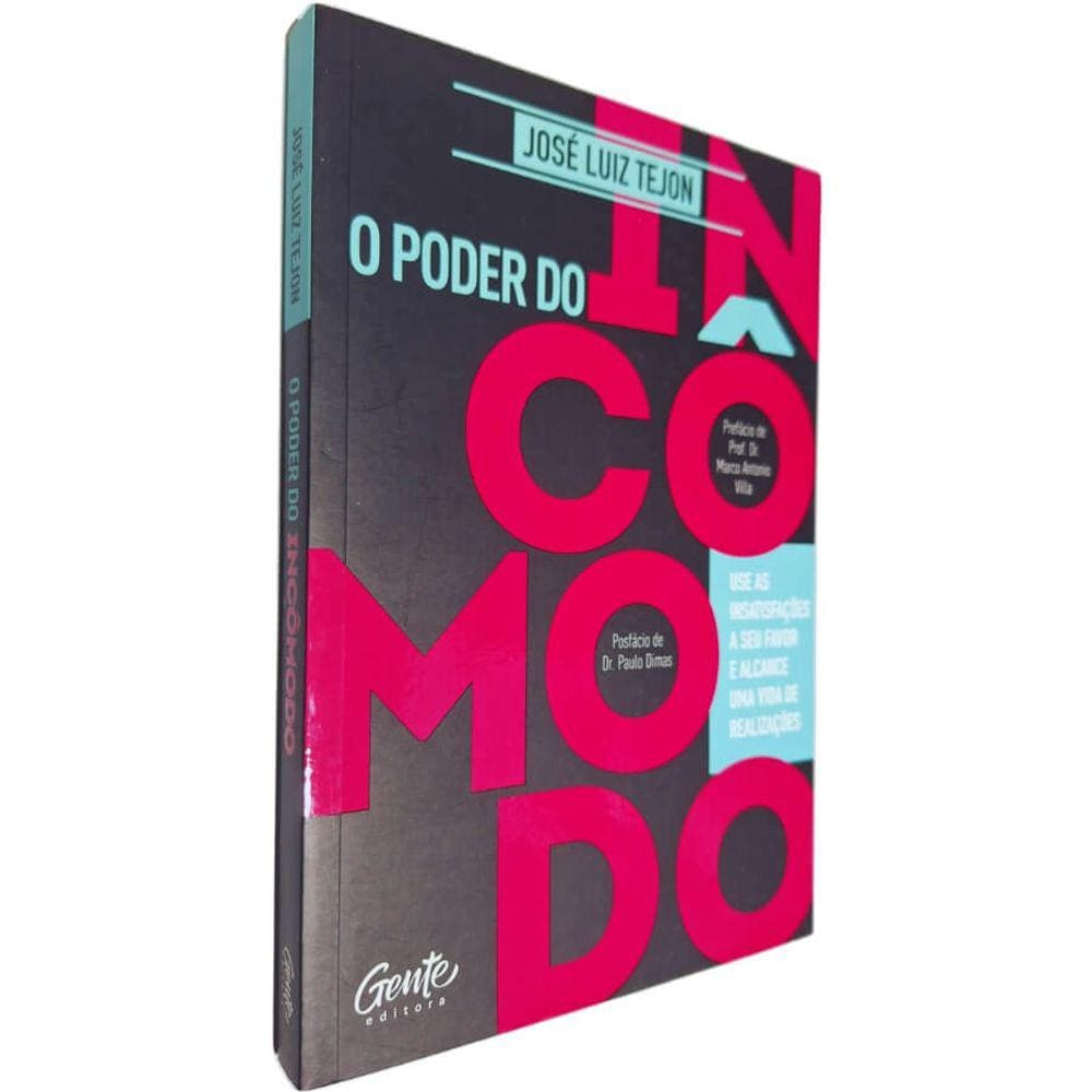 Livro Físico O Poder do Incômodo: Use as Insatisfações a seu Favor e Alcance uma Vida de Realizações José Luiz Tejon