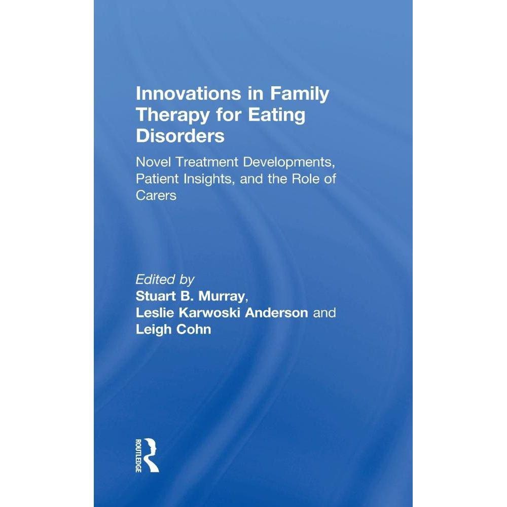 Innovations in Family Therapy for Eating Disorders