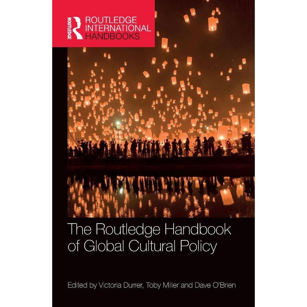 The Routledge Handbook of Global Cultural Policy